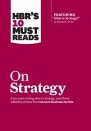 HBR's 10 Must Reads on Strategy (including featured article "What Is Strategy?" by Michael E. Porter) main product photo