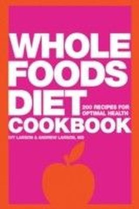 Whole Foods Diet Cookbook