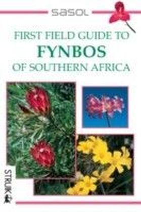 Sasol First Field Guide to Fynbos of Southern Africa