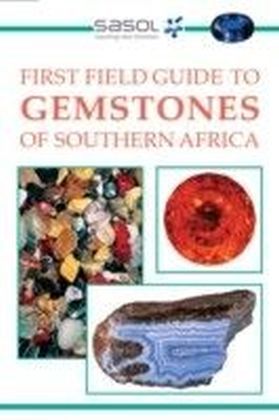 Sasol First Field Guide to Gemstones of Southern Africa