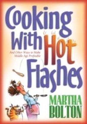 Cooking With Hot Flashes