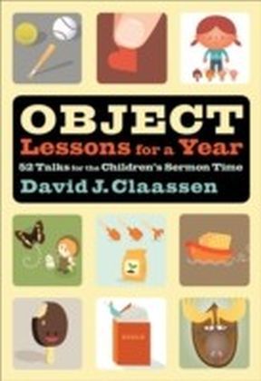 Object Lessons for a Year (Object Lesson Series)