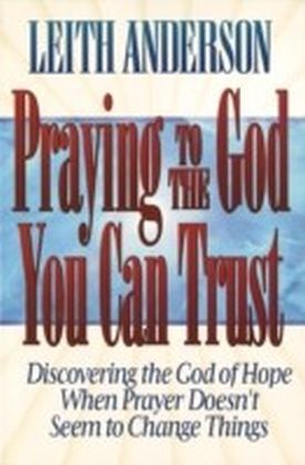Praying to the God You Can Trust