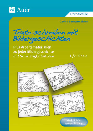 Texte schreiben mit Bildergeschichten 1./2. Klasse