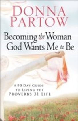 Becoming the Woman God Wants Me to Be