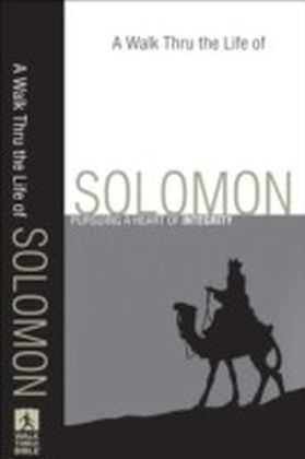 Walk Thru the Life of Solomon, A (Walk Thru the Bible Discussion Guides)