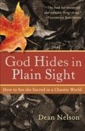 God Hides in Plain Sight