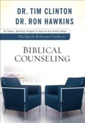 The Quick-Reference Guide to Biblical Counseling