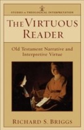 Virtuous Reader, The (Studies in Theological Interpretation)