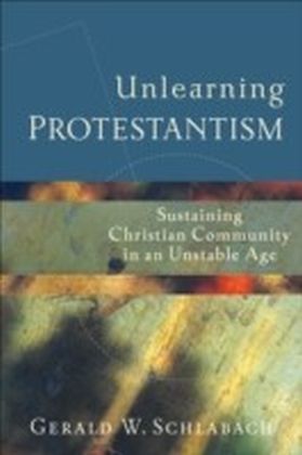 Unlearning Protestantism
