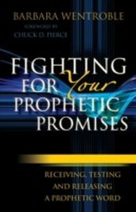 Fighting for Your Prophetic Promises