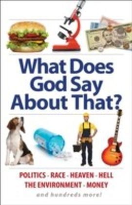 What Does God Say About That?