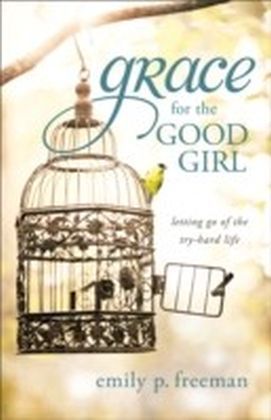 Grace for the Good Girl