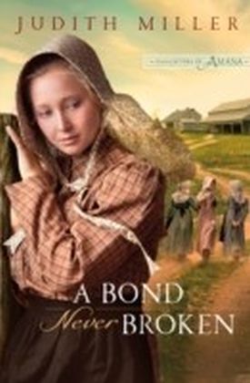 Bond Never Broken, A (Daughters of Amana)
