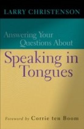 Answering Your Questions About Speaking in Tongues