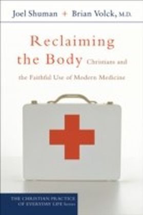 Reclaiming the Body (The Christian Practice of Everyday Life)