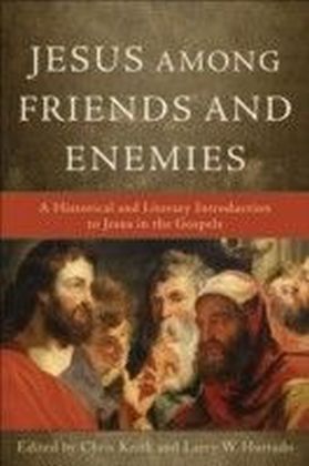 Jesus among Friends and Enemies