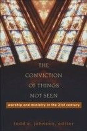 The Conviction of Things Not Seen