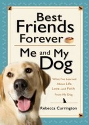 Best Friends Forever: Me and My Dog ()