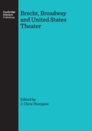 Brecht, Broadway and United States Theater