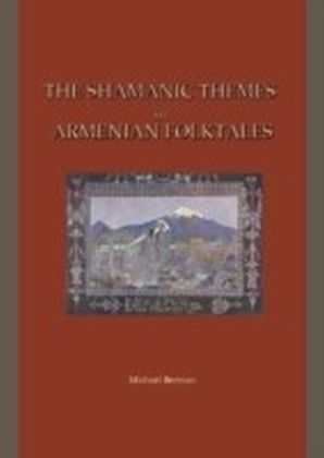 Shamanic Themes in Armenian Folktales