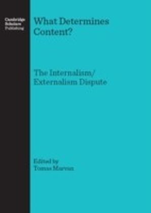What Determines Content? The Internalism/Externalism Dispute