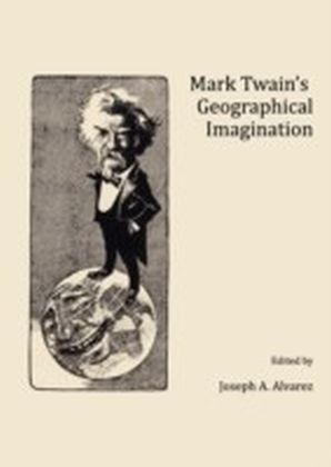 Mark Twain's Geographical Imagination
