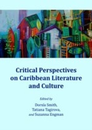 Critical Perspectives on Caribbean Literature and Culture main product photo