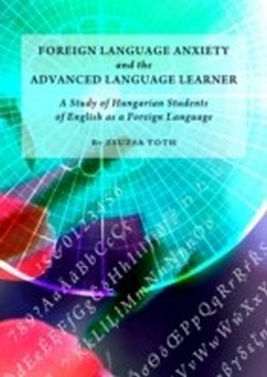 Foreign Language Anxiety and the Advanced Language Learner