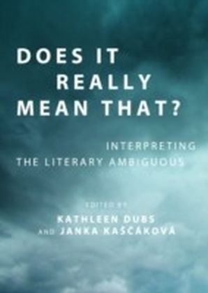 Does It Really Mean That? Interpreting the Literary Ambiguous