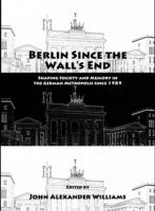 Berlin Since the Wall's End