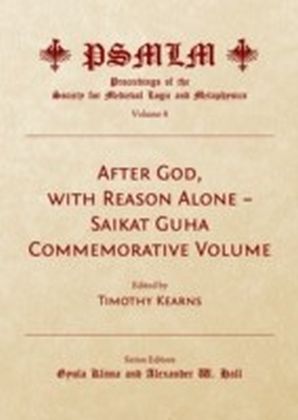 After God, with Reason Alone - Saikat Guha Commemorative Volume (Volume 8