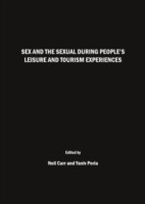 Sex and the Sexual during People's Leisure and Tourism Experiences