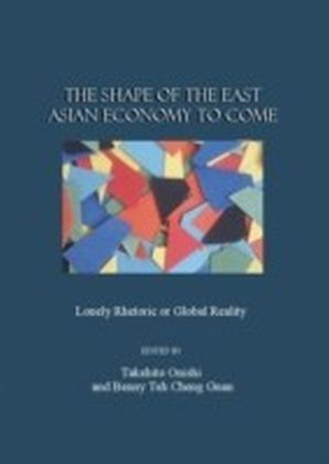 Shape of the East Asian Economy to Come