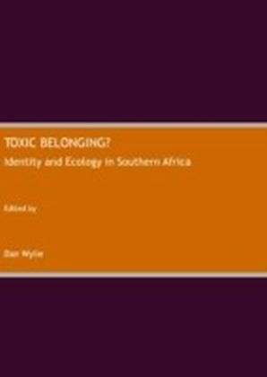 Toxic Belonging? Identity and Ecology in Southern Africa