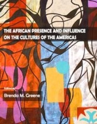 African Presence and Influence on the Cultures of the Americas