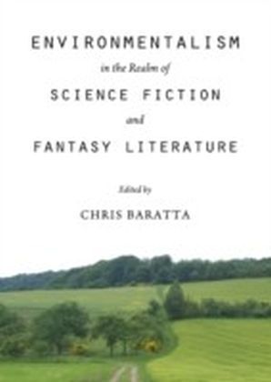 Environmentalism in the Realm of Science Fiction and Fantasy Literature