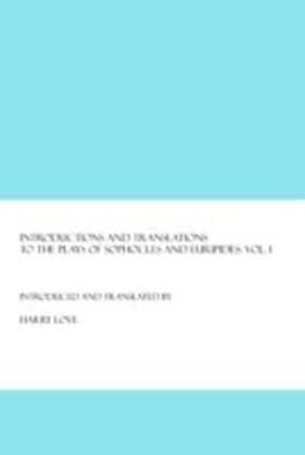 Introductions and Translations to the Plays of Sophocles and Euripides