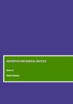 Aesthetics and Radical Politics