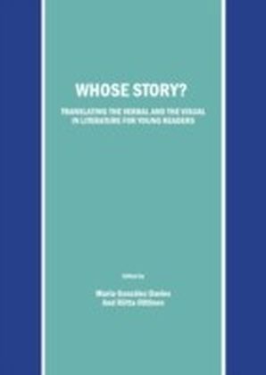 Whose Story? Translating the Verbal and the Visual in Literature for Young Readers