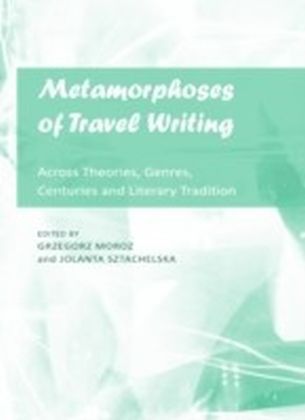 Metamorphoses of Travel Writing