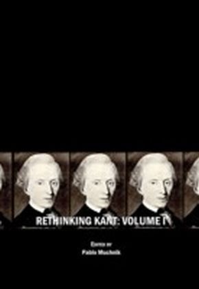 Rethinking Kant