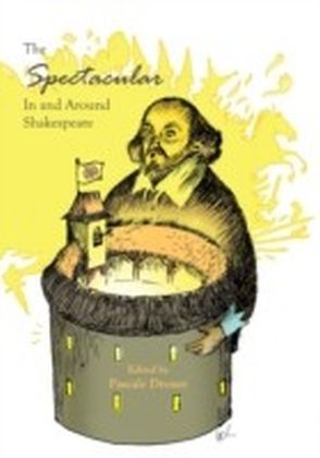 Spectacular In and Around Shakespeare