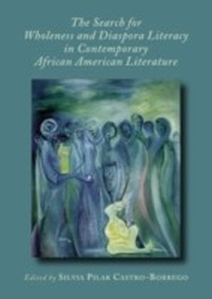 Search for Wholeness and Diaspora Literacy in Contemporary African American Literature