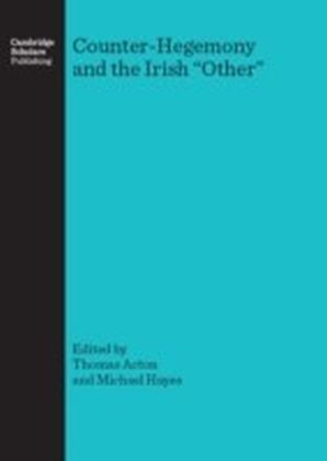Counter-Hegemony and the Irish "Other"