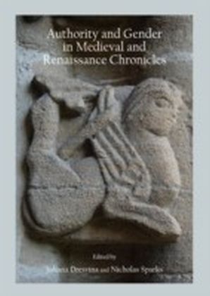 Authority and Gender in Medieval and Renaissance Chronicles