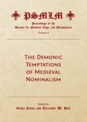 Demonic Temptations of Medieval Nominalism (Volume 9