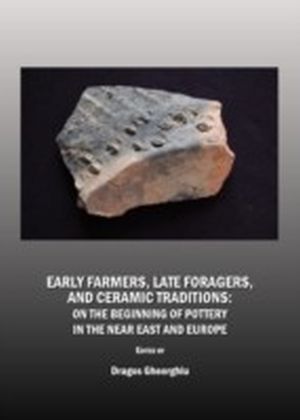 Early Farmers, Late Foragers, and Ceramic Traditions