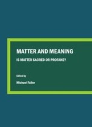 Matter and Meaning