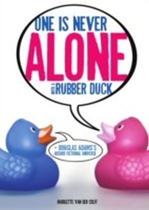 One is Never Alone with a Rubber Duck